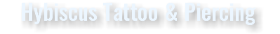 Hybiscus Tattoo & Piercing
